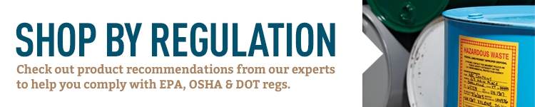 Shop by regulation: Expert product recommendations for EPA, OSHA & DOT compliance.