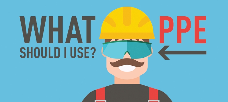 What PPE should I use?