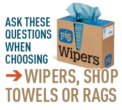 Ask These Questions When Choosing Wipers, Shop Towels or Rags