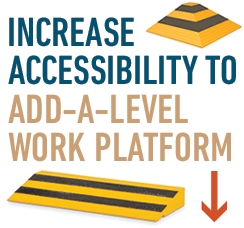 Increase accessibility to Add-A-Level™ work platform