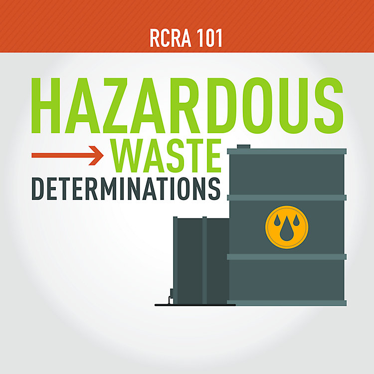 RCRA 101 Part 2: How to Make Hazardous Waste Determinations