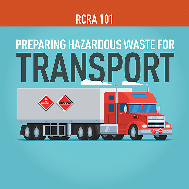 RCRA 101 Part 15: Preparing Hazardous Waste for Transport